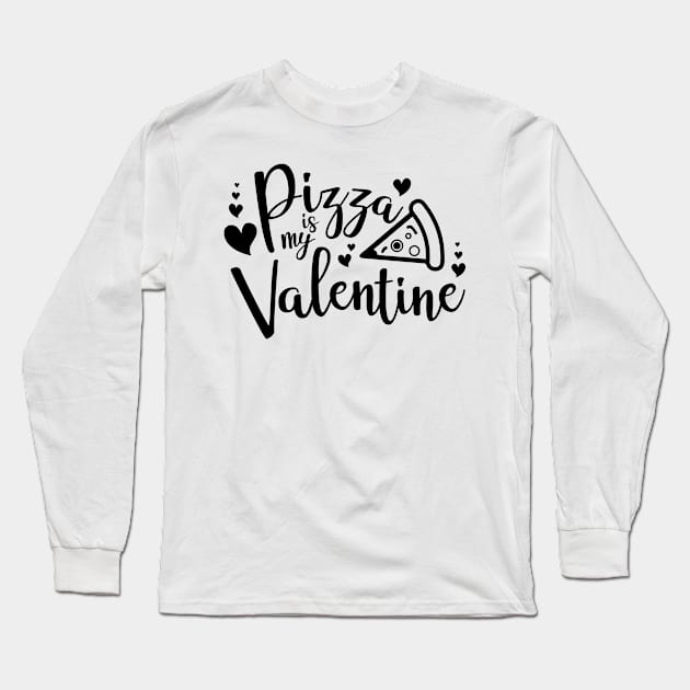 Pizza Is My Valentine Funny Valentine's Day Long Sleeve T-Shirt by Charaf Eddine